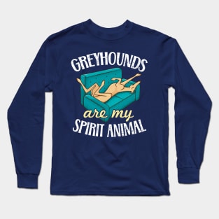 Greyhounds Are My Spirit Animal - Funny Tan Greyhound Owner Long Sleeve T-Shirt